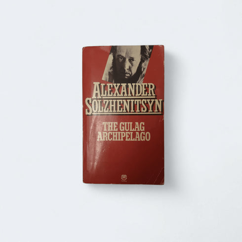 The Gulag Archipelago by Alexander Solzhenitsyn - Books Worth Keeping